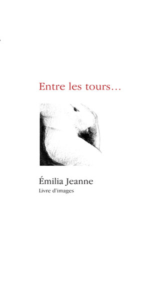 Entre les tours… (Émilia Jeanne)
