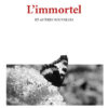 L'immortel et autres nouvelles (Pablo Franceschetto)