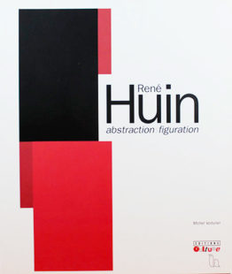 René Huin : Abstraction / figuration