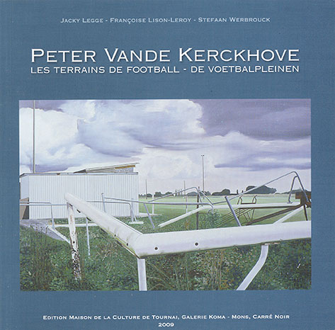 Peter Vande Kerckhove. Les terrains de football - De voetbalpleinen