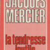 La tendresse inutile (Jacques Mercier)