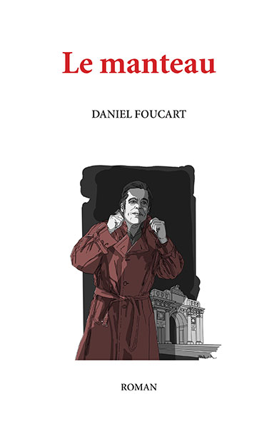 Le manteau, un roman de Daniel Foucart