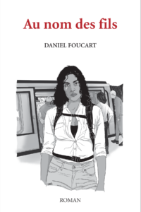 Au nom des fils de Daniel Foucart Roman policier